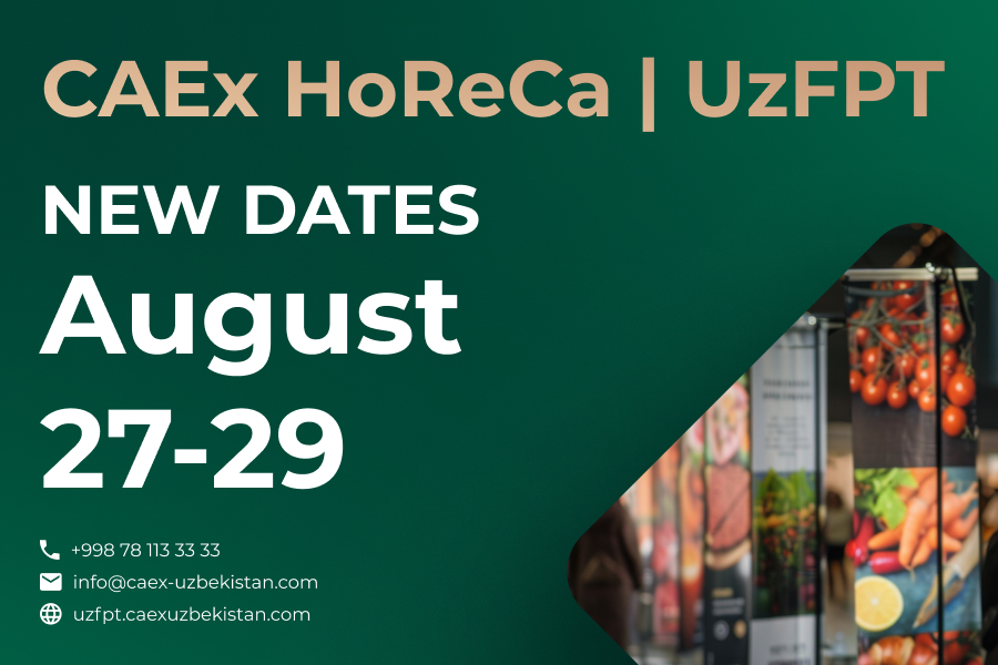 2nd Specialized International Exhibition of Food Products, Packaging, Processing Technologies, and the HoReCa Industry in Uzbekistan CAEx Horeca | UzFPT